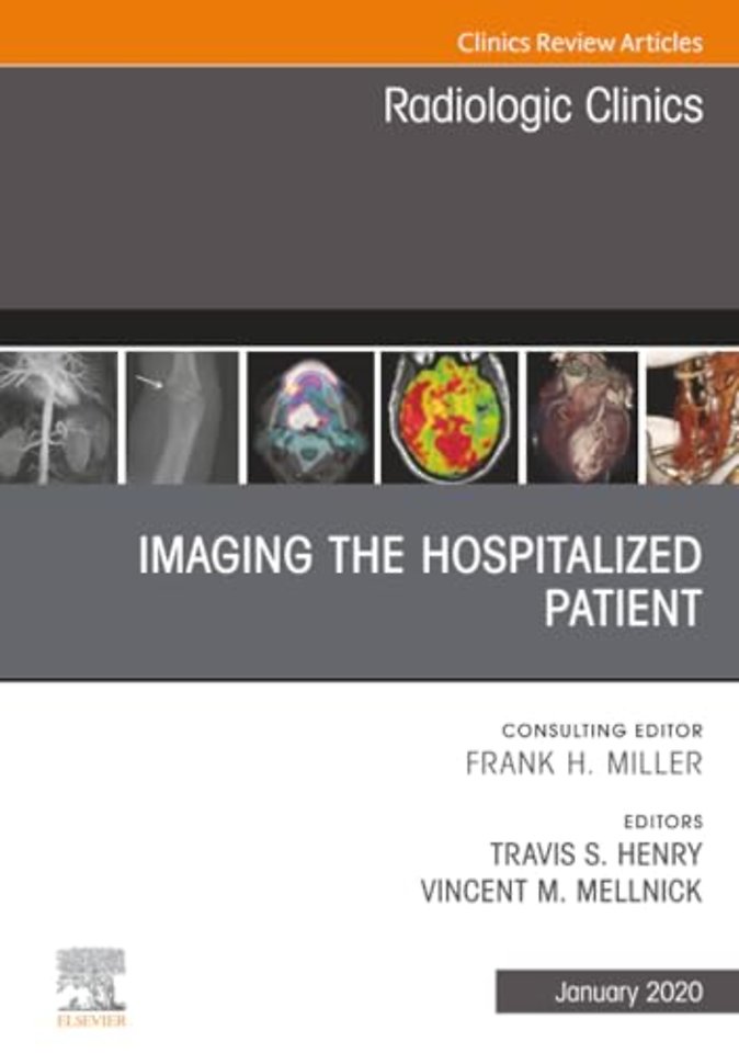 Imaging the ICU Patient or Hospitalized Patient, An Issue of Radiologic Clinics of North America