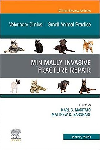 Minimally Invasive Fracture Repair, An Issue of Veterinary Clinics of North America: Small Animal Practice