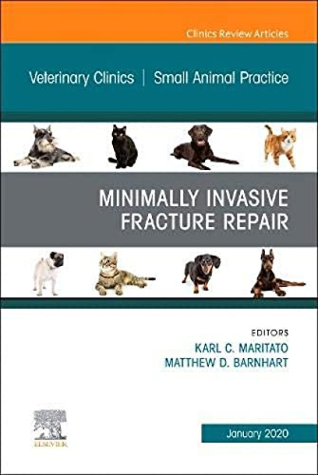 Minimally Invasive Fracture Repair, An Issue of Veterinary Clinics of North America: Small Animal Practice