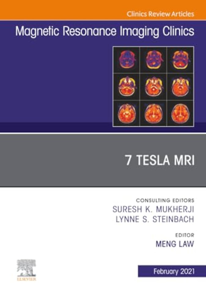 7T MRI, An Issue of Magnetic Resonance Imaging Clinics of North America