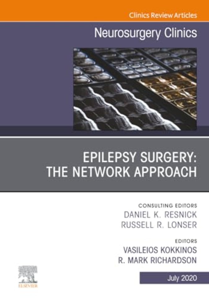 Epilepsy Surgery: The Network Approach, An Issue of Neurosurgery Clinics of North America