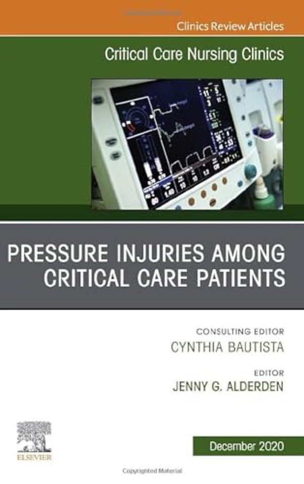 Pressure Injuries Among Critical Care Patients, An Issue of Critical Care Nursing Clinics of North America