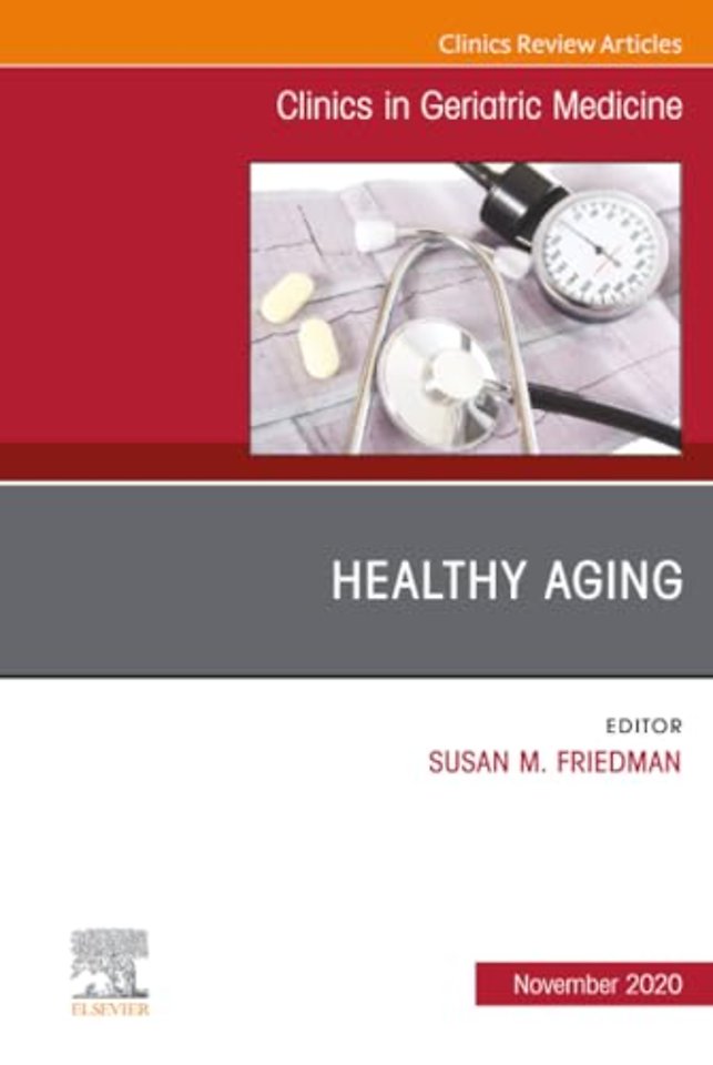 Healthy Aging, An Issue of Clinics in Geriatric Medicine