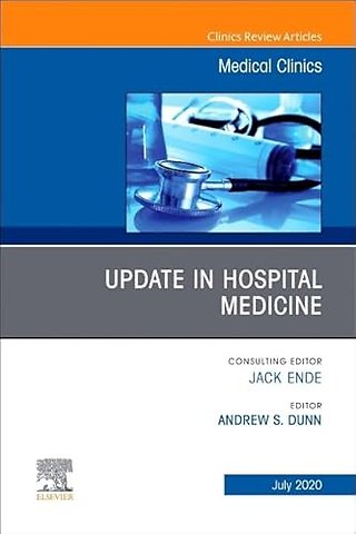 Update in Hospital Medicine, An Issue of Medical Clinics of North America