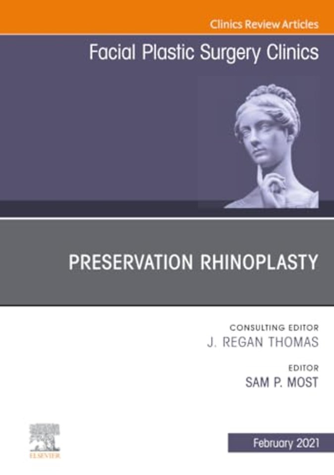 Preservation Rhinoplasty, An Issue of Facial Plastic Surgery Clinics of North America