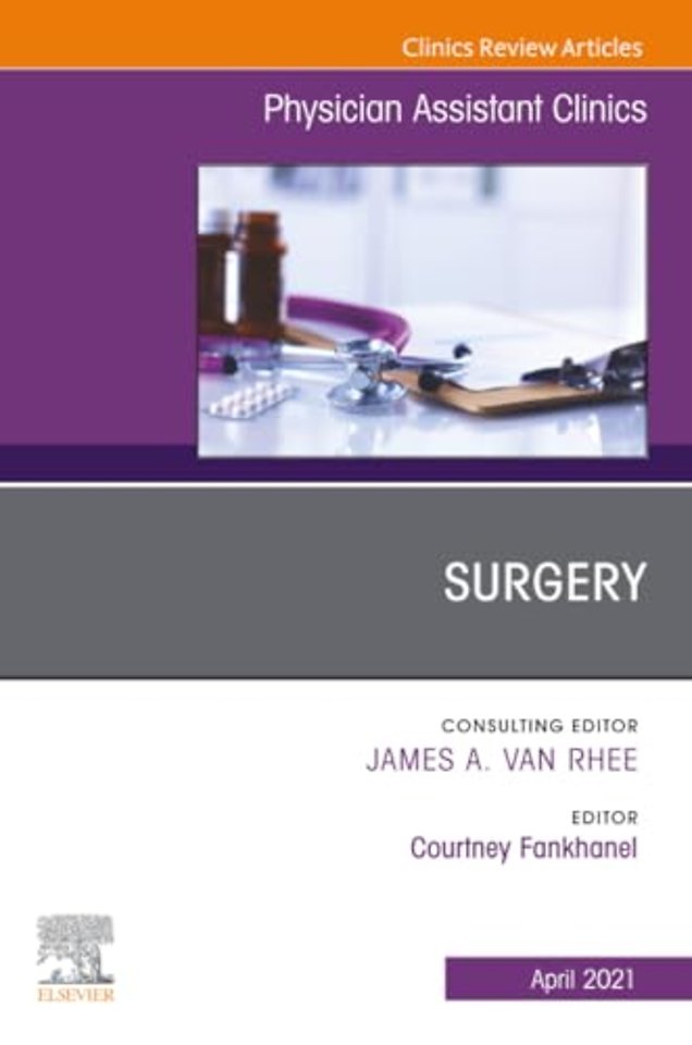Surgery, An Issue of Physician Assistant Clinics