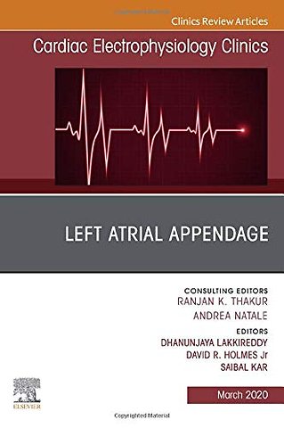 Left Atrial Appendage, An Issue of Cardiac Electrophysiology Clinics