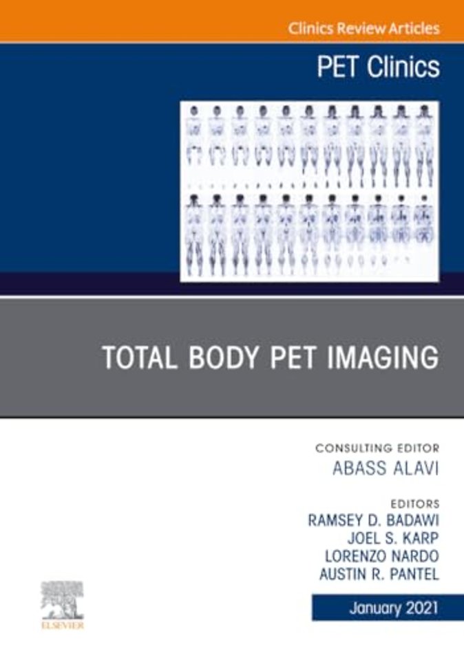 Total Body PET Imaging, An Issue of PET Clinics