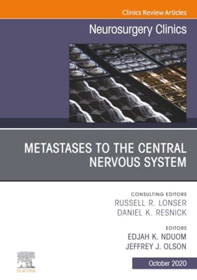 Metastases to the Central Nervous System, An Issue of Neurosurgery Clinics of North America