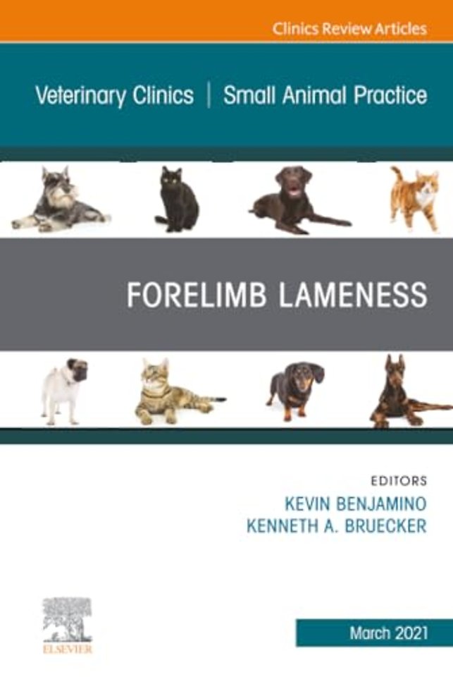 Forelimb Lameness, An Issue of Veterinary Clinics of North America: Small Animal Practice