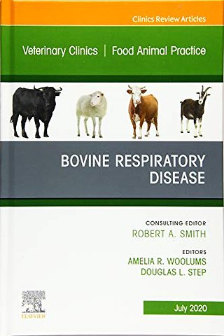 Bovine Respiratory Disease, An Issue of Veterinary Clinics of North America: Food Animal Practice