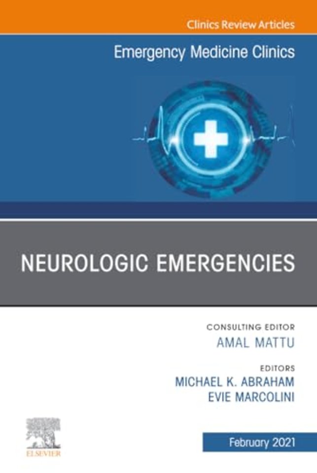 Neurologic Emergencies, An Issue of Emergency Medicine Clinics of North America