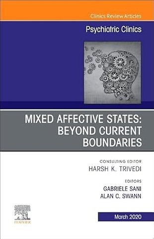 Mixed Affective States: Beyond Current Boundaries, An Issue of Psychiatric Clinics of North America