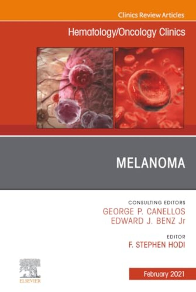 Melanoma, An Issue of Hematology/Oncology Clinics of North America