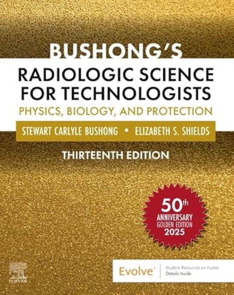 Bushong’s Radiologic Science for Technologists