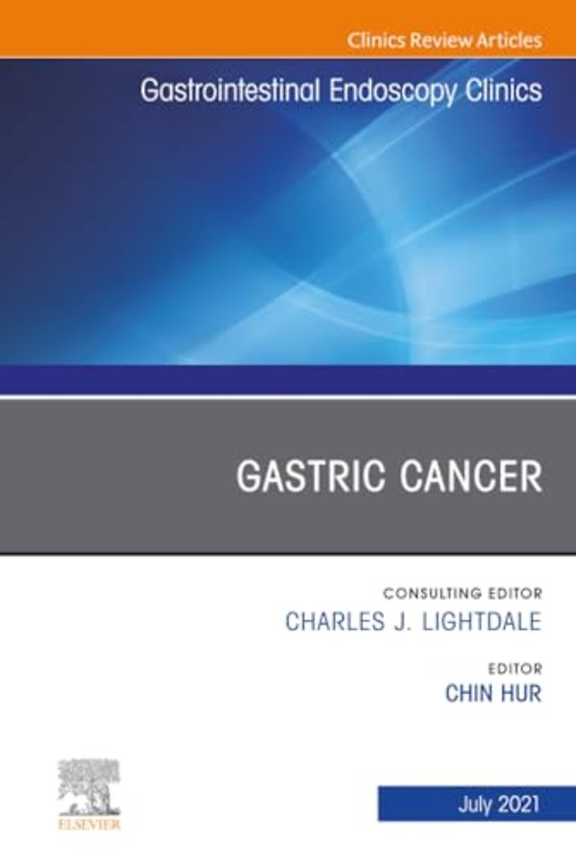 Gastric Cancer, An Issue of Gastrointestinal Endoscopy Clinics