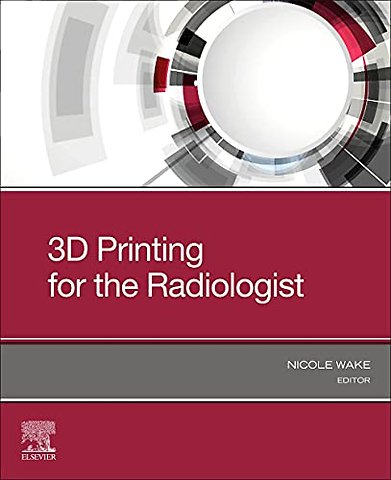 3D Printing for the Radiologist
