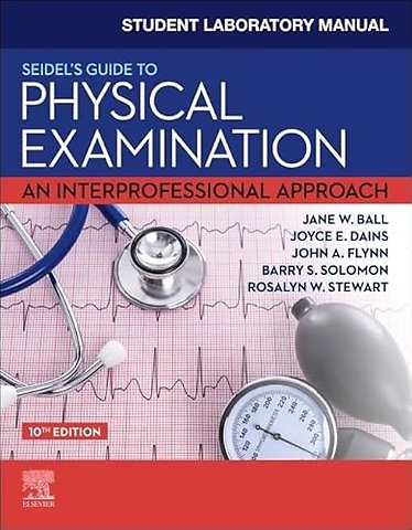 Student Laboratory Manual for Seidel's Guide to Physical Examination