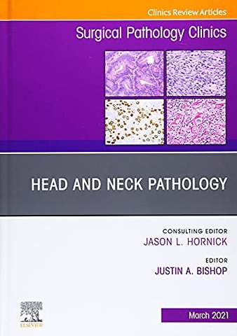 Head and Neck Pathology, An Issue of Surgical Pathology Clinics