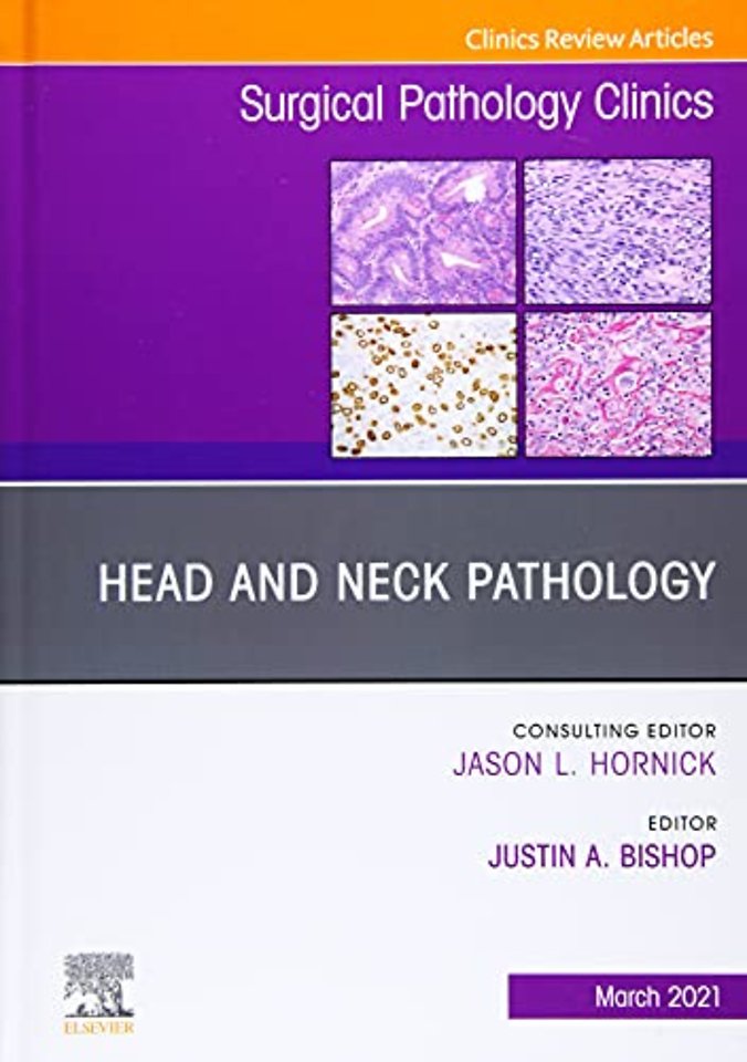 Head and Neck Pathology, An Issue of Surgical Pathology Clinics