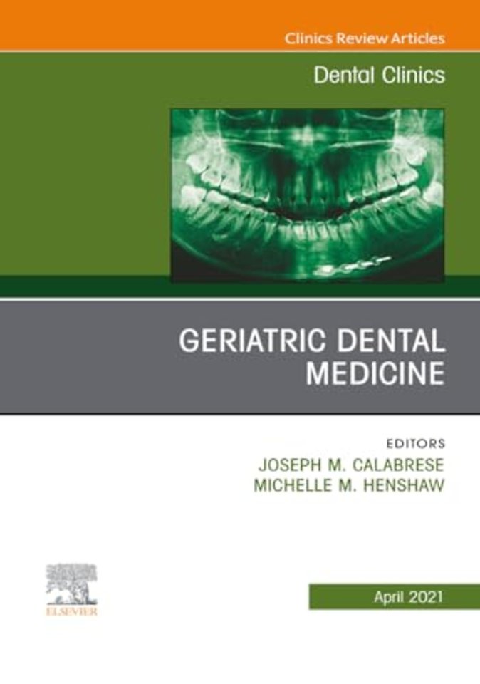 Geriatric Dental Medicine, An Issue of Dental Clinics of North America