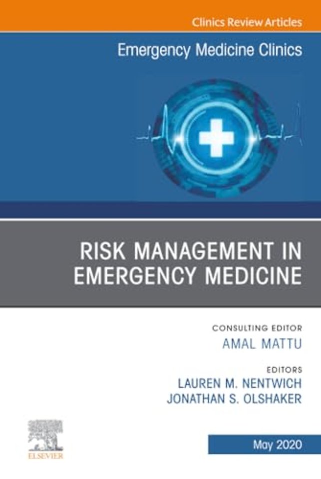 Risk Management in Emergency Medicine, An Issue of Emergency Medicine Clinics of North America