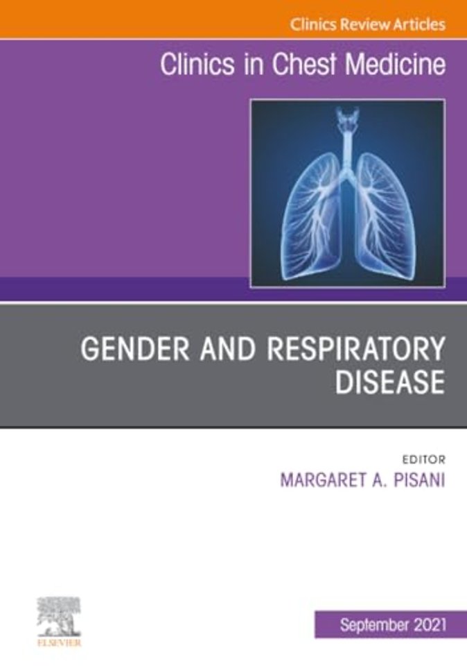 Gender and Respiratory Disease, An Issue of Clinics in Chest Medicine