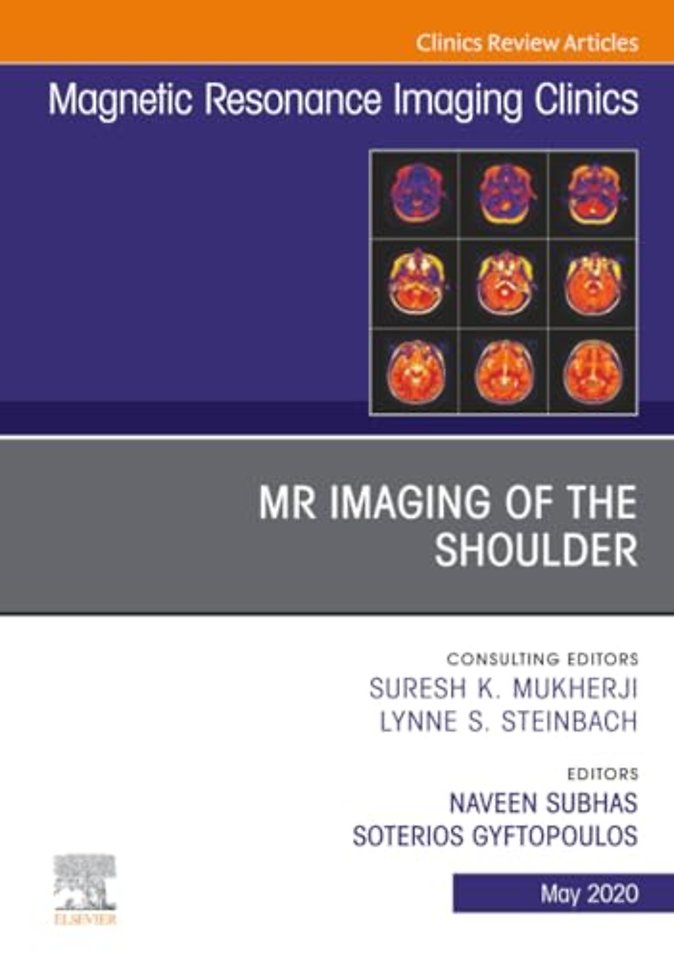 MR Imaging of the Shoulder, An Issue of Magnetic Resonance Imaging Clinics of North America