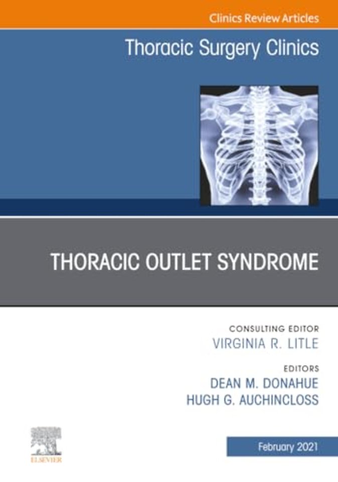 Thoracic Outlet Syndrome, An Issue of Thoracic Surgery Clinics
