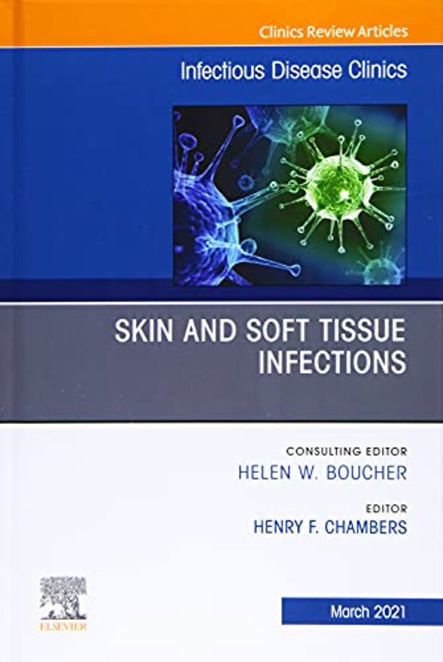 Skin and Soft Tissue Infections, An Issue of Infectious Disease Clinics of North America