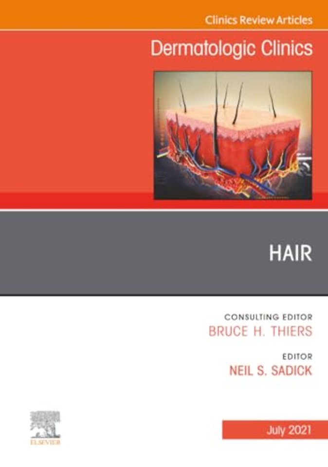Hair, An Issue of Dermatologic Clinics