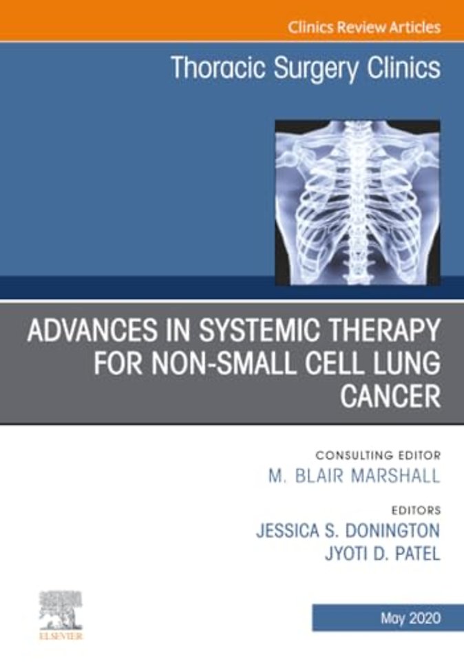 Advances in Systemic Therapy for Non-Small Cell Lung Cancer, An Issue of Thoracic Surgery Clinics