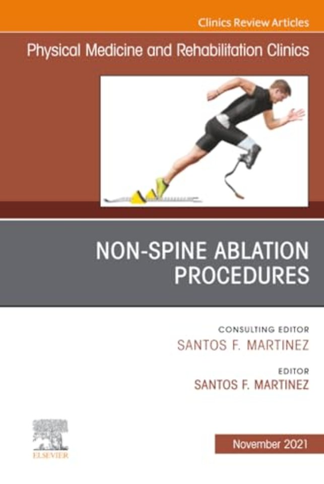 Non-Spine Ablation Procedures, An Issue of Physical Medicine and Rehabilitation Clinics of North America