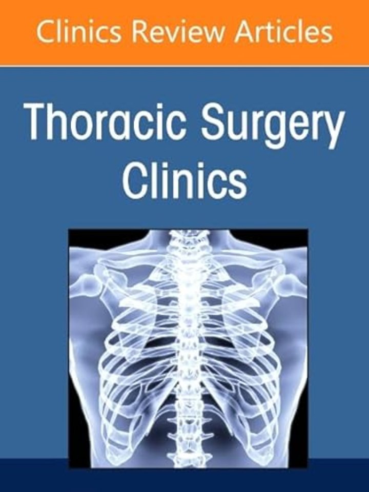 Lung Cancer 2021, Part 2, An Issue of Thoracic Surgery Clinics