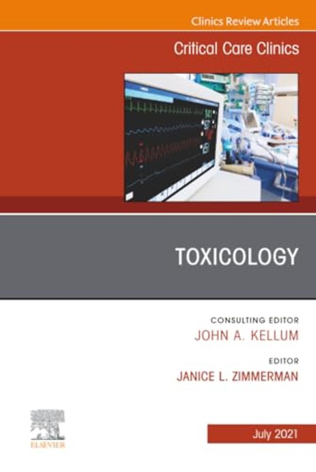 Toxicology, An Issue of Critical Care Clinics