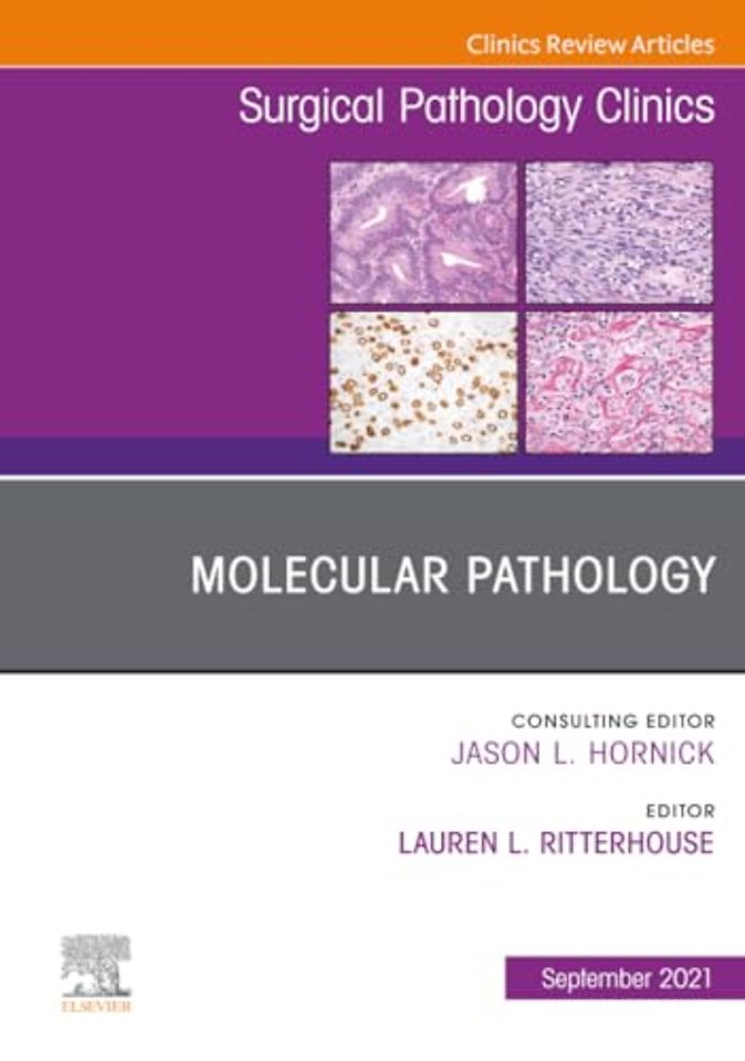 Molecular Pathology, An Issue of Surgical Pathology Clinics