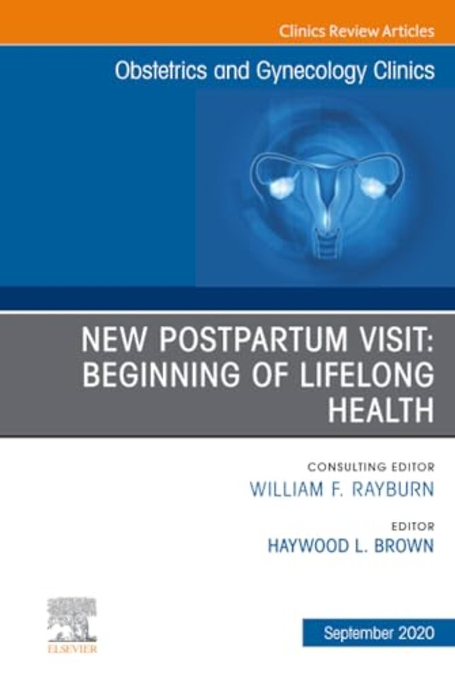 New Postpartum Visit: Beginning of Lifelong Health, An Issue of Obstetrics and Gynecology Clinics