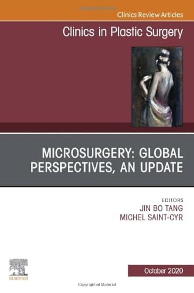 Microsurgery: Global Perspectives, An Update, An Issue of Clinics in Plastic Surgery