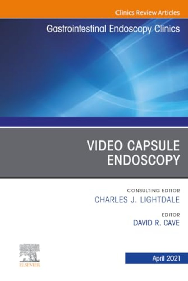 Video Capsule Endoscopy, An Issue of Gastrointestinal Endoscopy Clinics