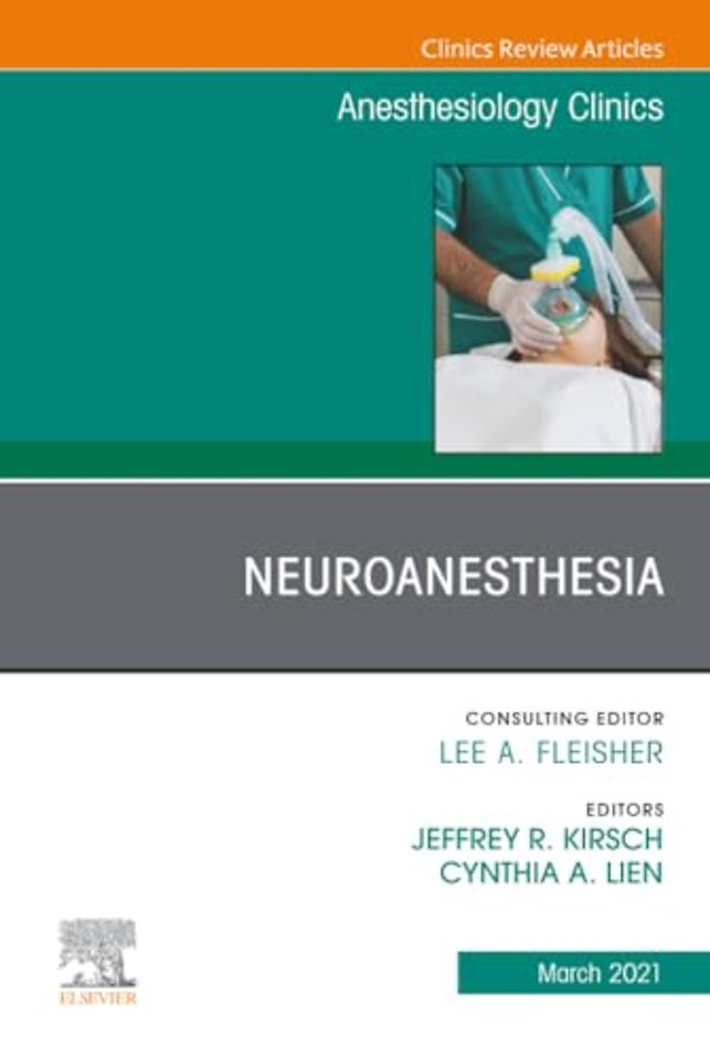 Neuroanesthesia, An Issue of Anesthesiology Clinics