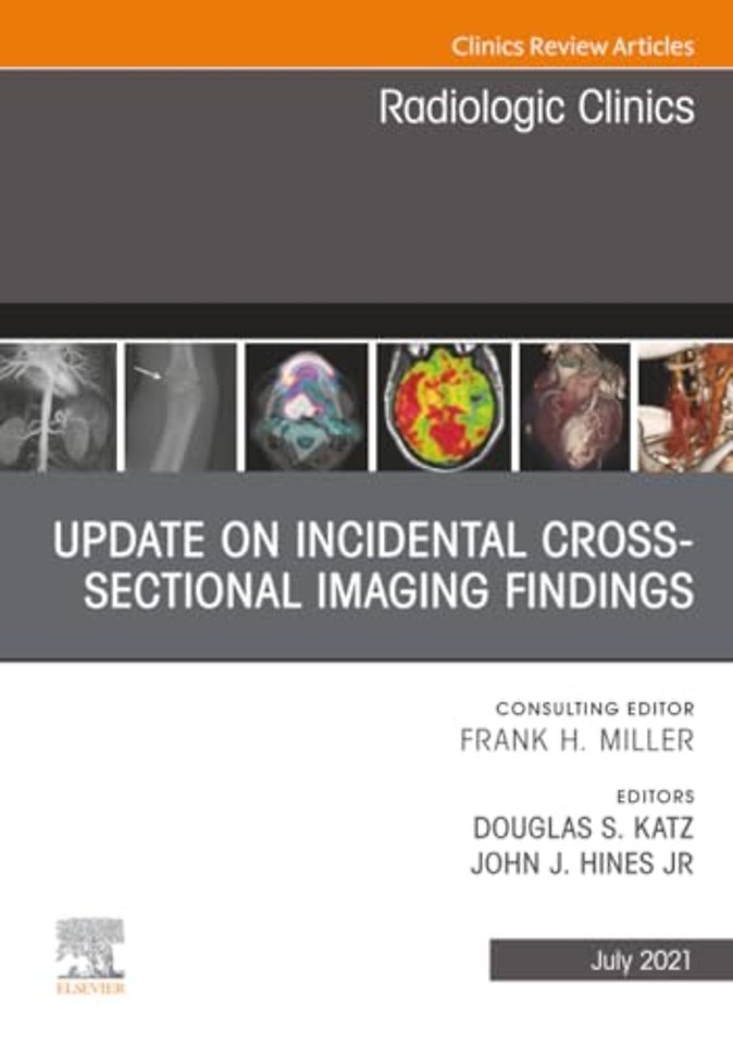 Update on Incidental Cross-sectional Imaging Findings, An Issue of Radiologic Clinics of North America