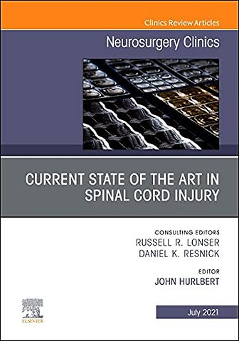 Current State of the Art in Spinal Trauma, An Issue of Neurosurgery Clinics of North America