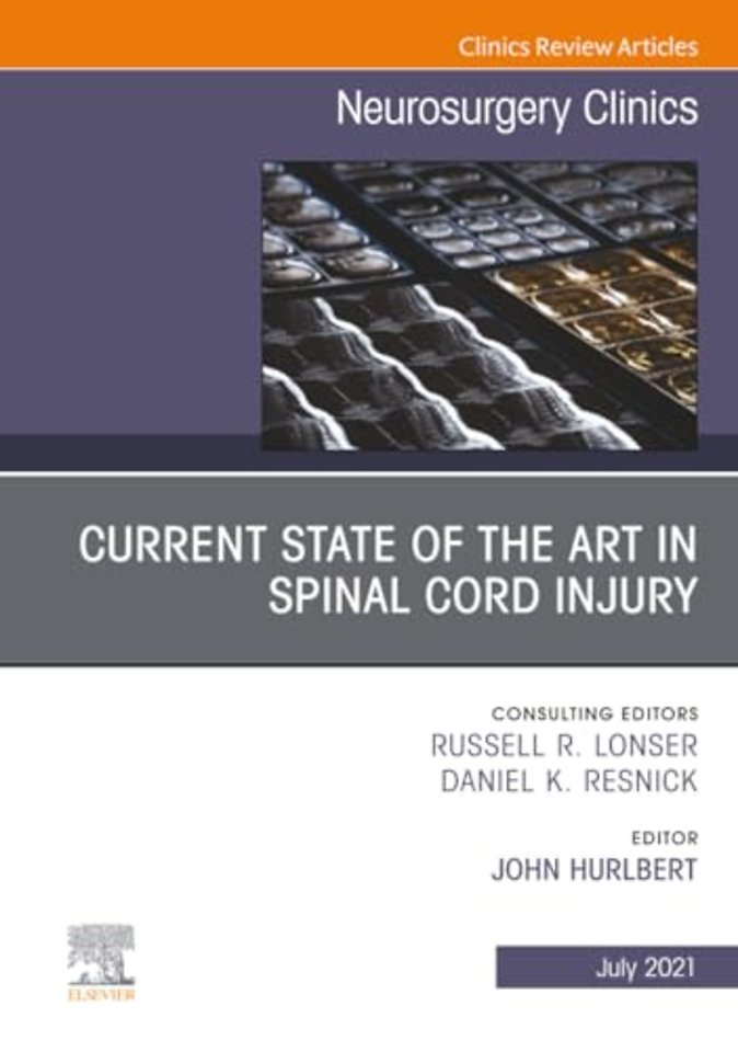 Current State of the Art in Spinal Trauma, An Issue of Neurosurgery Clinics of North America
