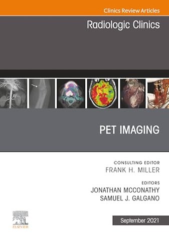 PET Imaging, An Issue of Radiologic Clinics of North America