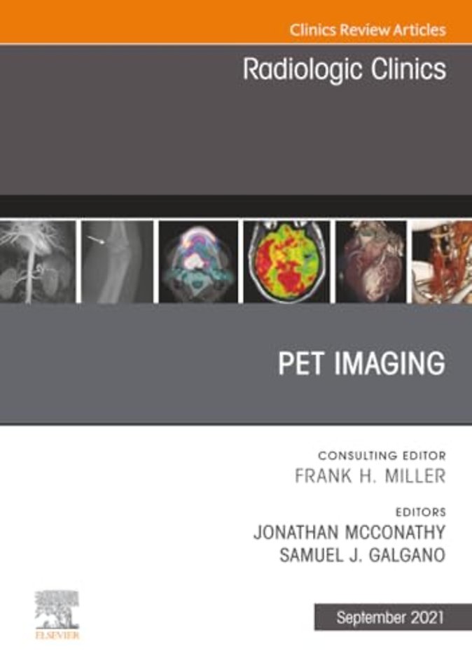 PET Imaging, An Issue of Radiologic Clinics of North America