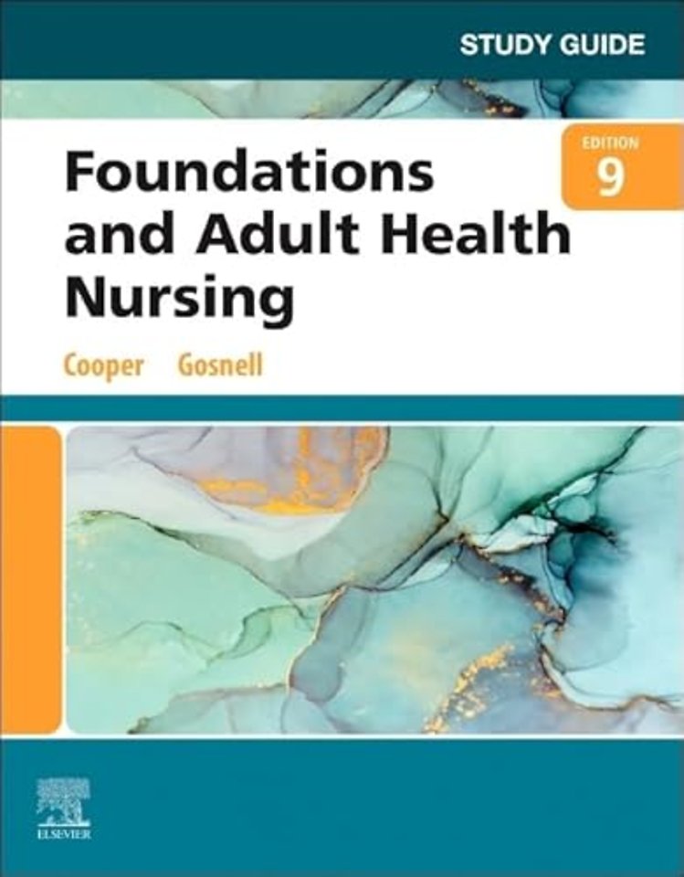 Study Guide for Foundations and Adult Health Nursing