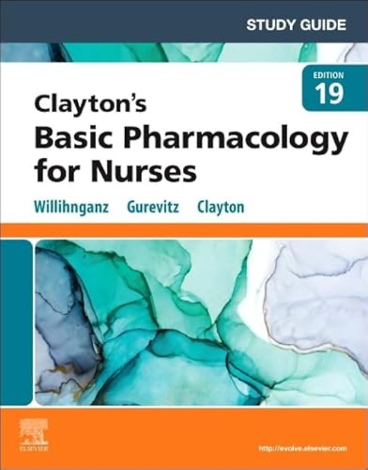 Study Guide for Clayton’s Basic Pharmacology for Nurses