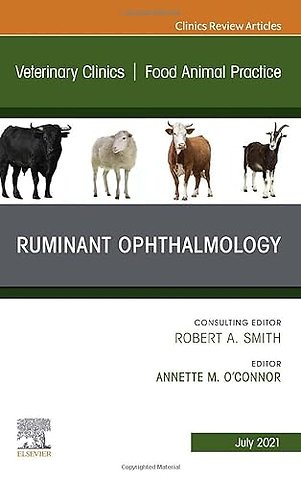 Ruminant Ophthalmology, An Issue of Veterinary Clinics of North America: Food Animal Practice