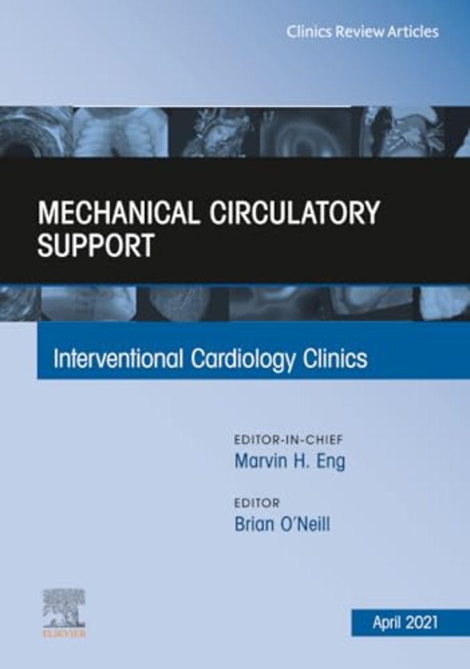Mechanical Circulatory Support, An Issue of Interventional Cardiology Clinics