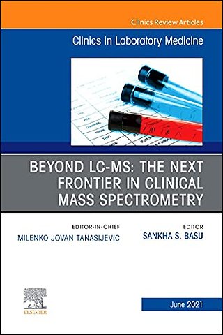 Beyond LC MS: The Next Frontier in Clinical Mass Spectrometry